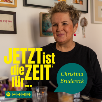 Podcast-Cover "Jetzt ist die Zeit für Christina Brudereck"